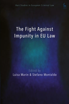 The Fight Against Impunity in EU Law by Marin, Luisa