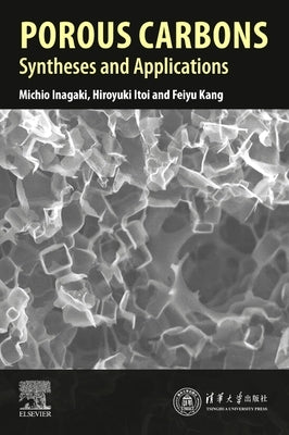 Porous Carbons: Syntheses and Applications by Kang, Feiyu