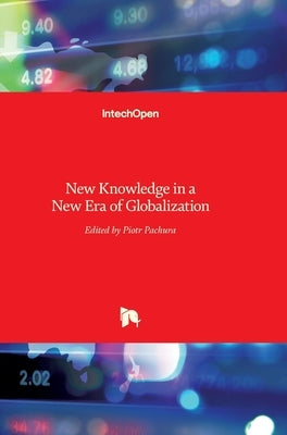 New Knowledge in a New Era of Globalization by Pachura, Piotr