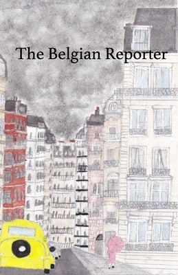 The Belgian Reporter by Nelson, Megan