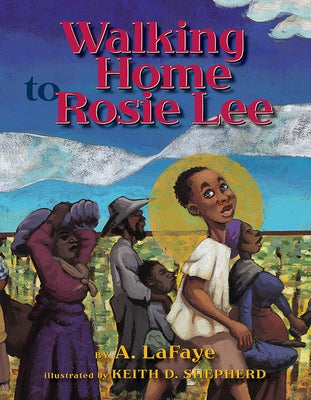 Walking Home to Rosie Lee by Lafaye, Alexandria
