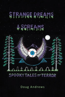 Strange Dreams and Screams: Spooky Tales of Terror by Andrews, Doug