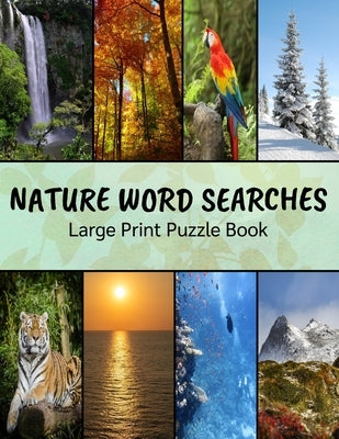 Nature Word Searches Large Print Puzzle Book: Botanical Word Search, Nature Word Search, Animals Word Search, Nature Word Search Puzzle Books For Adul by Publishing, Plausible Bird