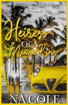 Heiress of Miami King by , Na'cole
