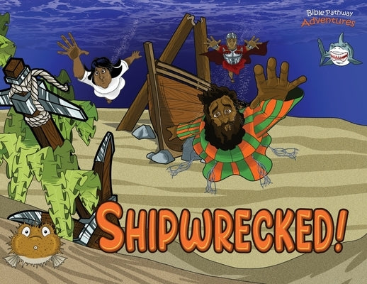 Shipwrecked!: The adventures of Paul the Apostle by Adventures, Bible Pathway