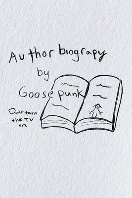Authorbiography by Punk, Goose