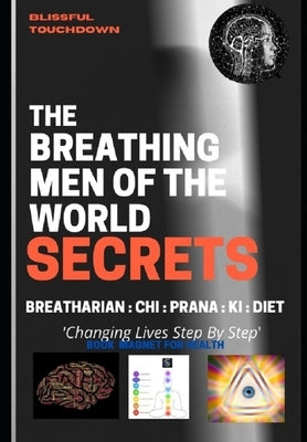 The Breathing Men of the World - SECRETS by Ali, Sadiq Mh