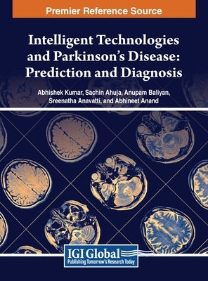 Intelligent Technologies and Parkinson's Disease: Prediction and Diagnosis by Kumar, Abhishek