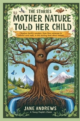 The Stories Mother Nature Told Her Child by Andrews, Jane