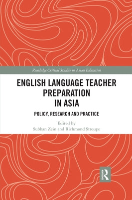 English Language Teacher Preparation in Asia: Policy, Research and Practice by Zein, Subhan