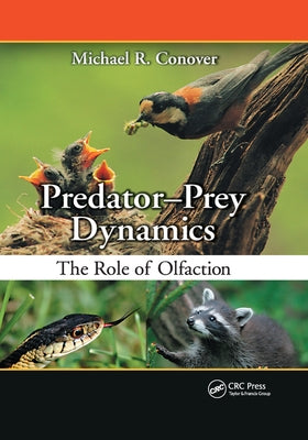 Predator-Prey Dynamics: The Role of Olfaction by Conover, Michael R.