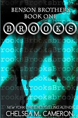 Brooks (Benson Brothers, Book One) by Cameron, Chelsea M.