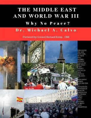The Middle East And World War III: Why No Peace? by Kemp -. Cbe, Colonel Richard