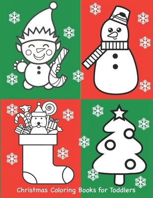 Christmas Coloring Books for Toddlers: Coloring Book for Toddlers Preschoolers Kindergarten with Large Pictures by Books, Busy Hands