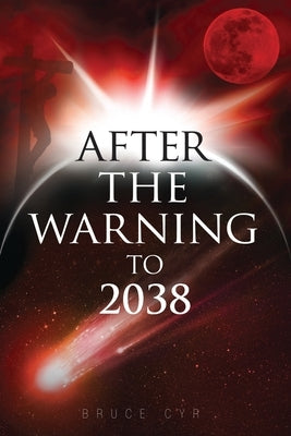 After the Warning to 2038 by Cyr, Bruce