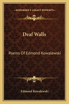 Deaf Walls: Poems of Edmond Kowalewski by Kowalewski, Edmond