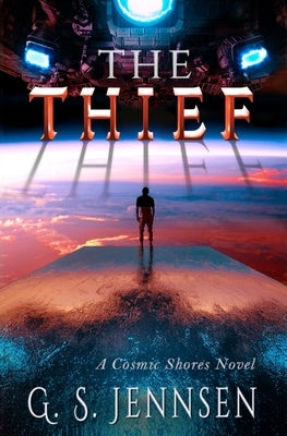 The Thief: A Cosmic Shores Novel by Jennsen, G. S.