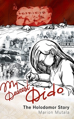 My Dearest Dido: The Holodomor Story by Mutala, Marion