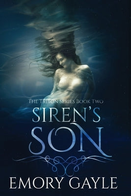 Siren's Son: The Triton Series Book Two by Gayle, Emory