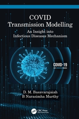 Covid Transmission Modeling: An Insight Into Infectious Diseases Mechanism by Murthy, B. Narasimha