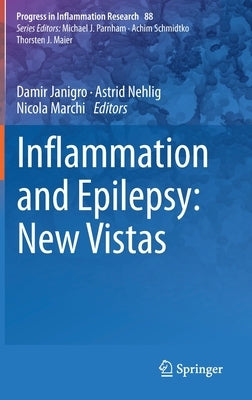 Inflammation and Epilepsy: New Vistas by Janigro, Damir