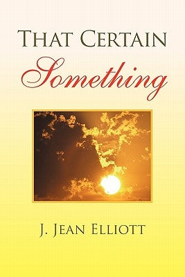 That Certain Something by Elliott, J. Jean