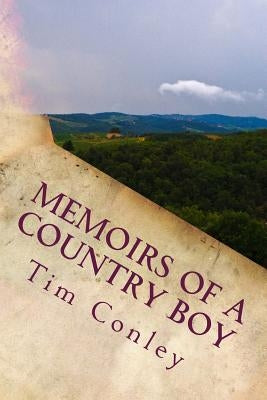 Memoirs of a Country boy by Conley, Tim