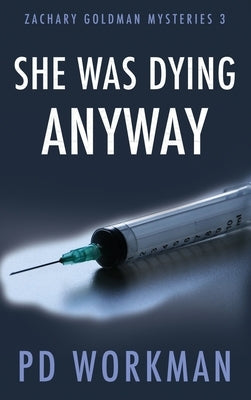 She was Dying Anyway by Workman, P. D.