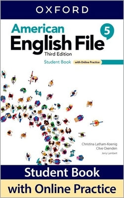 American English File Level 5 Student Book with Online Practice by Oxford University Press
