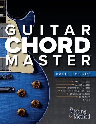 Guitar Chord Master 1 Basic Chords: Master Basic Chords so You Can Play Your Favorite Songs by Triola, Christian J.