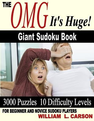 The OMG It's Huge! Giant Sudoku Book by Carson, William L.