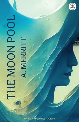 The Moon Pool by Merritt, A.