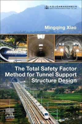 The Total Safety Factor Method for Tunnel Support Structure Design by Xiao, Mingqing