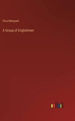 A Group of Englishmen by Meteyard, Eliza