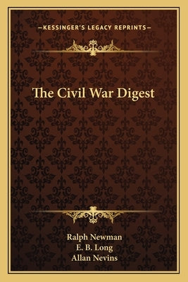 The Civil War Digest by Newman, Ralph
