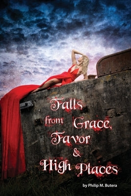 Falls from Grace, Favor and High Places by Andrews, Randall Jay