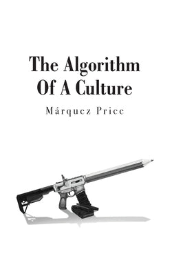 The Algorithm Of A Culture by Price, Márquez