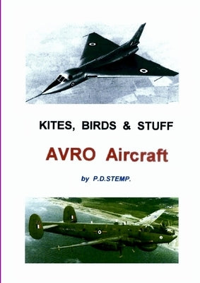 Kites, Birds & Stuff - AVRO Aircraft. by Stemp, P. D.