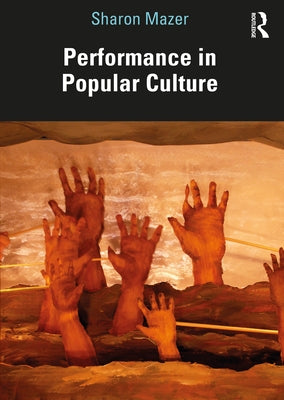 Performance in Popular Culture by Mazer, Sharon