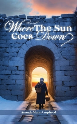 Where the sun goes down by Munn Umphred, Ananda
