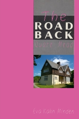 The Road Back Quare Mead by Kahn Minden, Eva