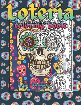 Loteria Coloring Book: Adult Coloring Book Mexican Folk Art, Cinco De mayo Coloring Pages. by Publishing, Jdee