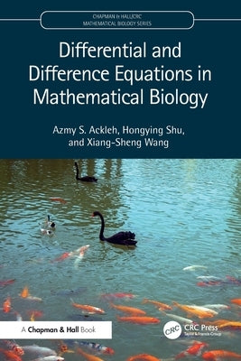 Differential and Difference Equations in Mathematical Biology by Ackleh, Azmy S.