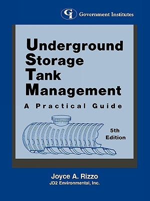 Underground Storage Tank Management: A Practical Guide by Rizzo, Joyce A.