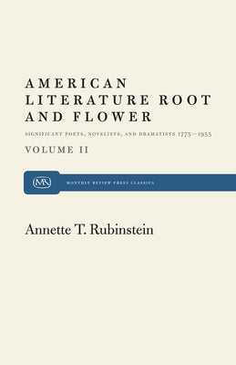 American Literature Root and Flower 2 by Rubinstein, Annette T.
