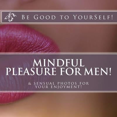 Mindful Masturbation for Men!: & sensual photos for your enjoyment by Love, L.