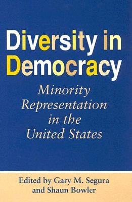 Diversity in Democracy: Minority Representation in the United States by Segura, Gary M.