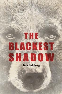 The Blackest Shadow by Dahlberg, MR Thomas a.