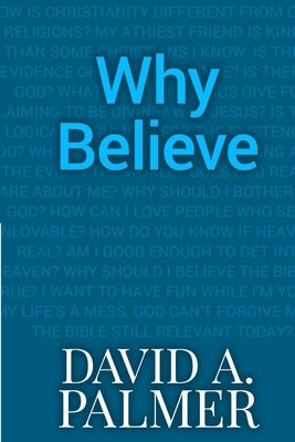 Why Believe by Palmer, David a.