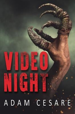 Video Night: A Novel of Alien Horror by Cesare, Adam